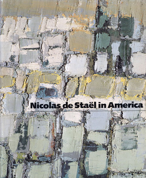 ニコラ・ド・スタール　Nicolas De Stael in America Eliza E. Rathbone 1992年／Phillips Collections　英語版　裏表紙少折れ